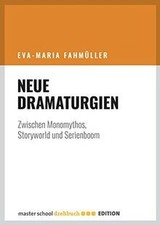 Neue Dramaturgien: Zwischen Monomythos, Story...