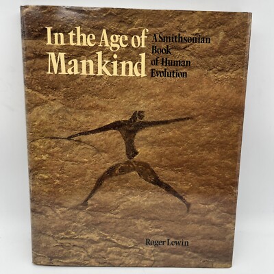 In the Age of Mankind : A Smithsonian Book of Human Evolution by Roger Lewin