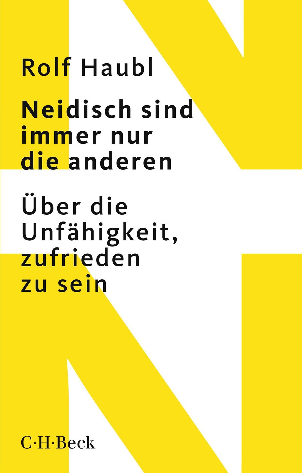 Neidisch Sind Immer Nur Die Anderen Über Die Unfähigkeit, Zufrieden Zu