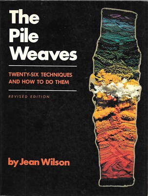 THE PILE WEAVES: TWENTY-SIX TECHNIQUES AND HOW TO DO THEM 1979 PAPERBACK