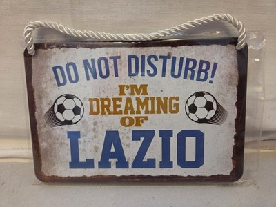 Blechschild ; Fussball '' Do not Disturb Ihm Dreaming of Lazio