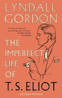 The Imperfect Life Of T. S. Eliot | Lyndall Gordon | Englisch | Taschenbuch