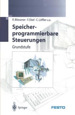 Speicherprogrammierbare Steuerungen Grundstufe R. Bliesener (u. a.) Taschenbuch