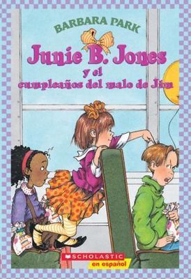 Junie B. Jones y el cumpleanos del malo de Jim [Spanish Edition]