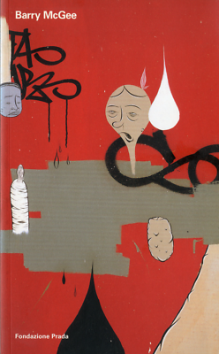 BARRY McGEE / Collection Book FOUNDAZIONE PRADA 2002 9788887029215