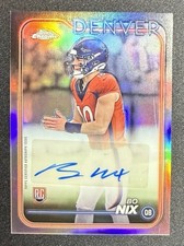 🔥 2024 Topps Chrome Bo Nix  Auto Refractor RC #RA-BNI