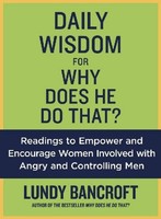 Daily Wisdom For Why Does He Do That?, Lundy Bancroft