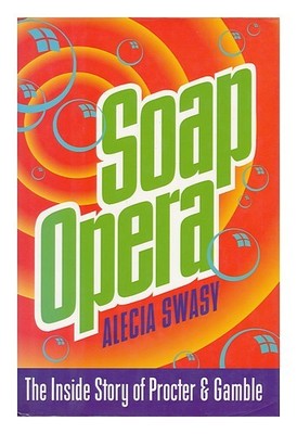 Swasy , Alecia Seife Opera - The Inside Story Of Procter & Gamble 1993 Erste