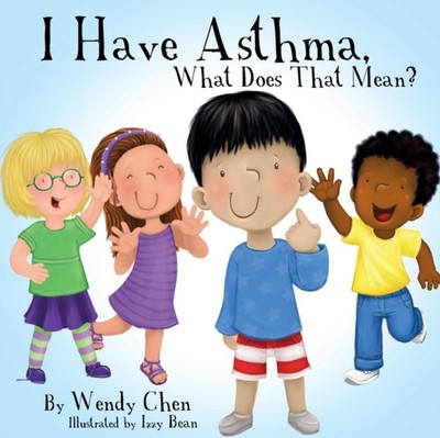 I HAVE ASTHMA, WHAT DOES THAT MEAN by CHEN, WENDY Paperback Self Help Business