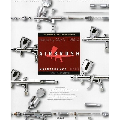 Air Brush Anest Iwata Airbrush Maintenance Book Model Graphics Japan