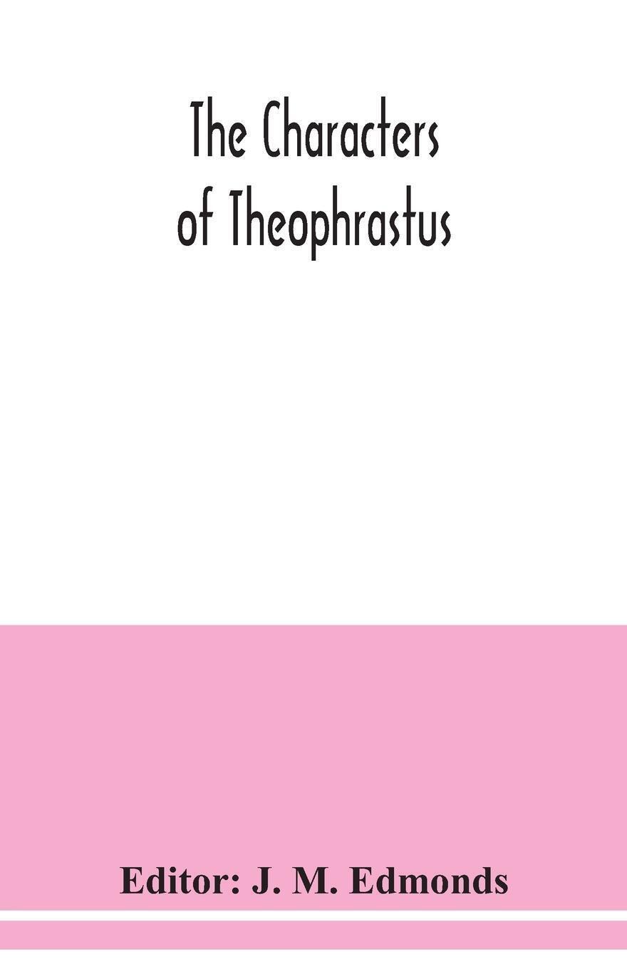 Thumbnail - J. M. Edmonds | The Characters Of Theophrastus | Taschenbuch |