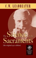 C. W. Leadbeater | The Science Of The Sacraments | Taschenbuch | Englisch (2005)