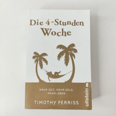 Die 4-Stunden Woche Mehr Zeit mehr Geld mehr Leben Timothy Ferriss | Zustand GUT