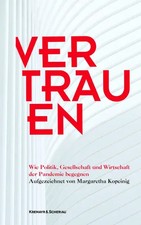 Vertrauen | Wie Politik, Gesellschaft und Wirtschaft der Pandemie begegnen
