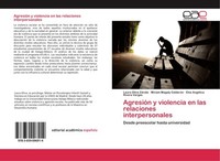 AgresióN Y Violencia En Las Relaciones Interpersonales Laura Oliva ZáRate