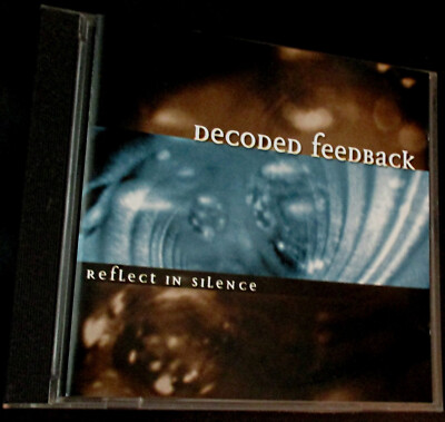DECODED FEEDBACK - Reflect in Silence MCD / NEUWERTIG