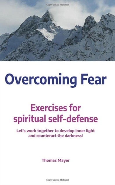 Overcoming Fear: Exercises for spiritual self-defense by Thomas Mayer (PB 2023) - Image 3