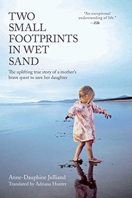 TWO SMALL FOOTPRINTS IN WET SAND: THE UPLIFTING TRUE STORY By NEW