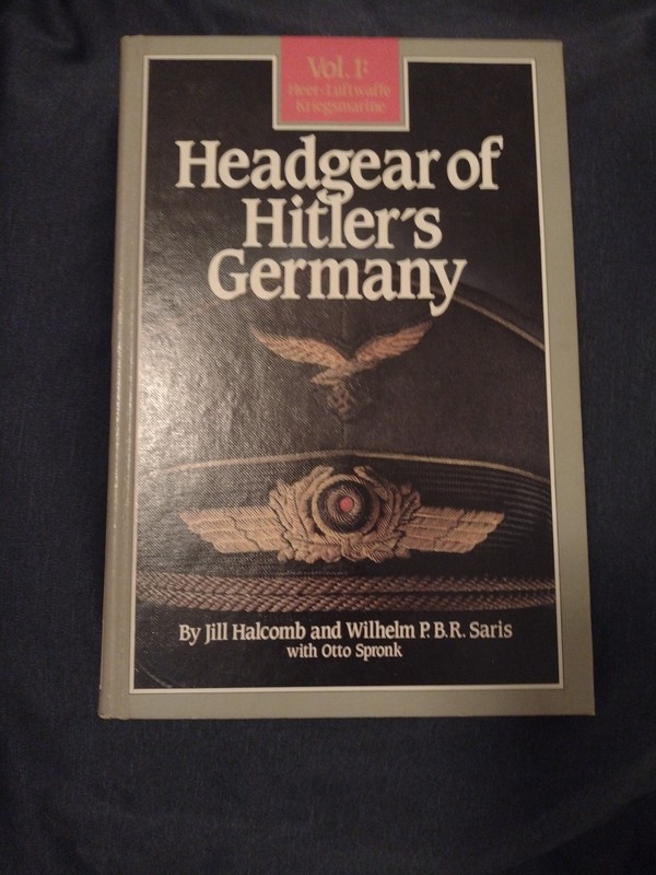 Headgear of Hitler's Germany Vol 1 Heer Luftwaffe Kriegsmarine 1st Ed