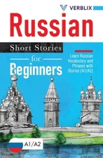 Russian Short Stories For Beginners: Learn Russian Vocabulary And Phrases W...