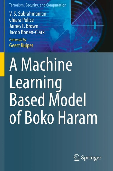 V. S. Subrahmanian (U. A.) | A Machine Learning Based Model Of Boko Haram | Buch-image