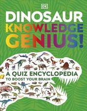 Dinosaur Knowledge Genius: A Quiz Encyclopedia to Boost Your Brain (DK Knowl...