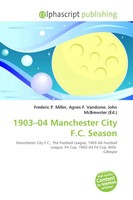 1903-04 Manchester City F.C. Season Frederic P. Miller (U. A.) Taschenbuch 2026