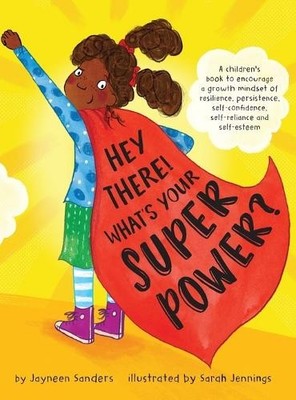 Jayneen Sanders Hey There! What's Your Superpower? (Gebundene Ausgabe)