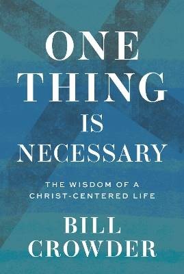 One Thing Is Necessary, Bill Crowder,  Paperback