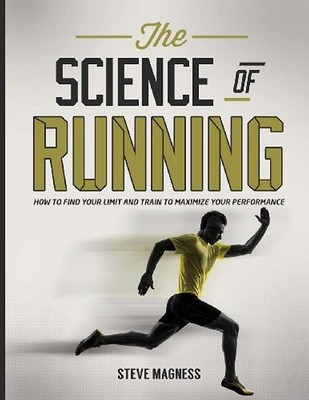 The Science of Running: How to find your limit and train to maximize your perfor