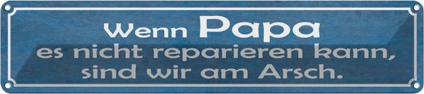 Blechschild 10X46 Cm Wenn Papa Nicht Reparieren Kann Spruch Zitat Deko Geschenk-image