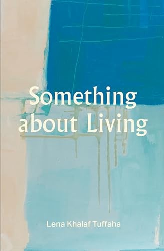 Something about Living by Tuffaha Lena Khalaf (PB 2025) - Image 8