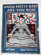 1916 Whose Pretty Baby Are You Now Sheet Music Gus Kahn Egbert Van Alstyne