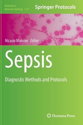 Sepsis: Diagnostic Methods and Protocols by Nicasio Mancini: New
