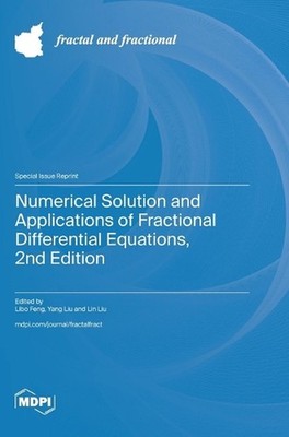 Numerical Solution and Applications of Fractional Differential Equations, 2nd Ed