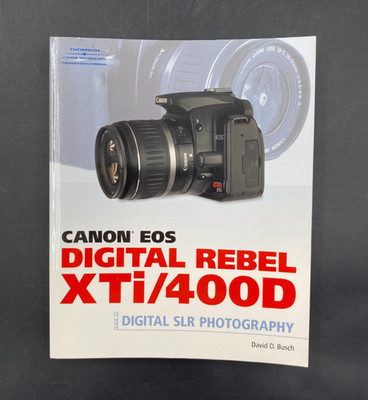 Canon EOS Digital Rebel XTi/400D Guide to Digital SLR Photography Textbook