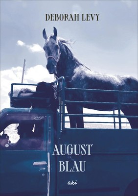 Deborah Levy | Augustblau | Buch | Deutsch (2023) | 176 S. | AKI Verlag