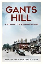 Gants Hill A History in Photographs by Jef Page (Paperback Book)