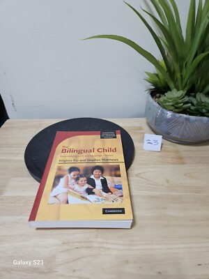 The Bilingual Child: Early Development and Language Contact by Virginia Yip 