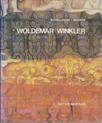 Woldemar Winkler : Monographie / hrsg. von Frieder Schellhase und Heribert Becke