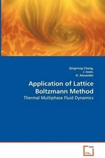 Application of Lattice Boltzmann Method - Thermal Multiphase Fluid Dynamics by Q