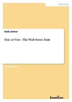 Exit or Vote - The Wall Street Rule Maik Zöllner
