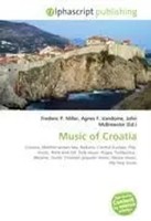 Frederic P. Miller (U. A.) | Music Of Croatia | Taschenbuch | Englisch (2026)