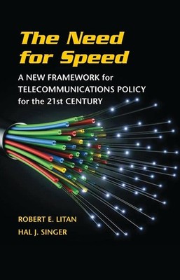 The Need for Speed: A New Framework for Telecommunications Policy for the 21st C