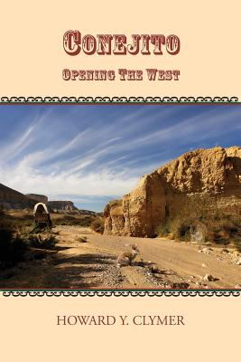 Conejito: Opening The West by Clymer, Howard Y.