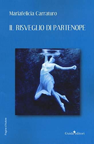 9788868666255 Il risveglio di Partenope - Mariafelicia Carraturo