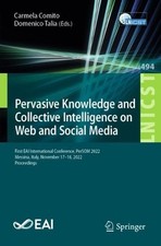 Pervasive Knowledge and Collective Intelligence on Web and Social Media: First E