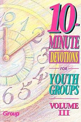 10-Minute Devotions for Youth Groups, Vol. III - Paperback, by Group - Very Good