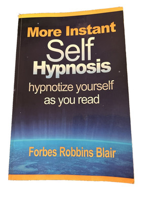 More Instant Self-Hypnosis by Forbes Robbins, Mind Conditioning (Paperback)