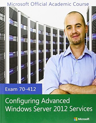 Exam 70-412 Configuring Advanced Windows Server 2012 Services (M